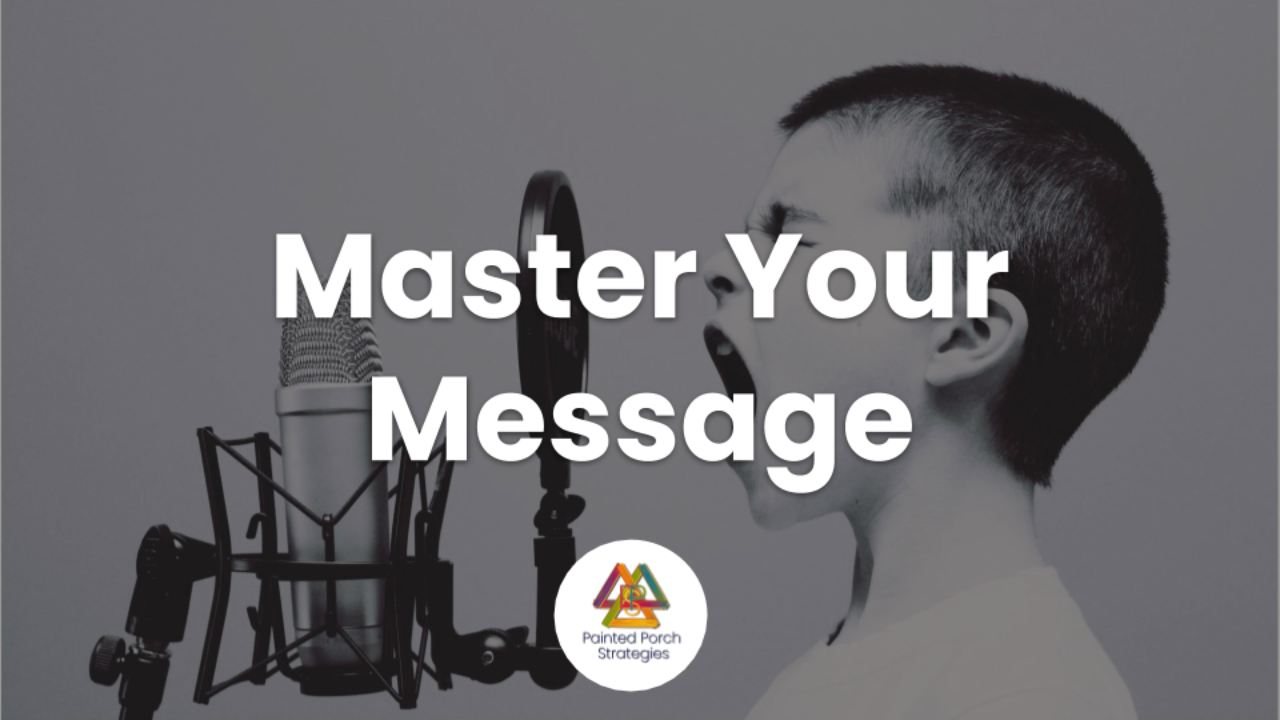 Master your message